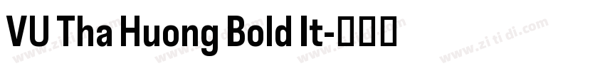 VU Tha Huong Bold It字体转换 VU Tha Huong Bold It字体转换